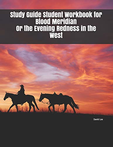 Study Guide Student Workbook for Blood Meridian or the Evening Redness in the West