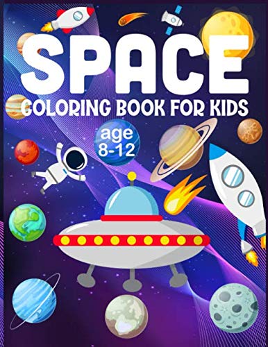 Space Coloring Book for Kids Age 8-12