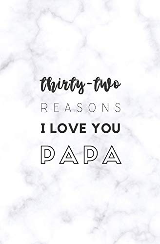32 Reasons I Love You Papa