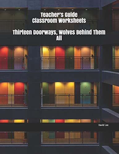 Teacher’s Guide Classroom Worksheets Thirteen Doorways, Wolves Behind Them All