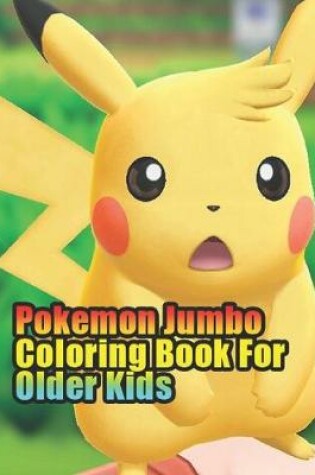 Pokemon Jumbo Coloring Book for Older Kids