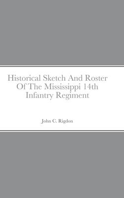 Historical Sketch and Roster of the Mississippi 14th Infantry Regiment