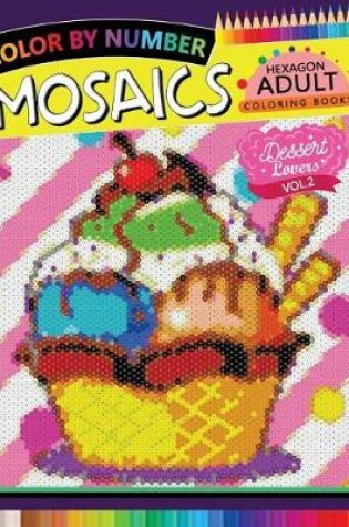 Dessert Lovers Mosaics Hexagon Coloring Books 2