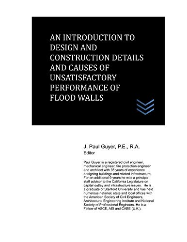 Introduction to Design and Construction Details and Causes of Unsatisfactory Performance of Flood Walls