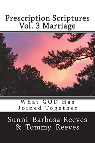Prescription Scriptures Vol. 3 Marriage: What God Has Joined Together
