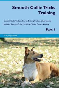 Smooth Collie Tricks Training Smooth Collie Tricks and Games Training Tracker and Workbook. Includes