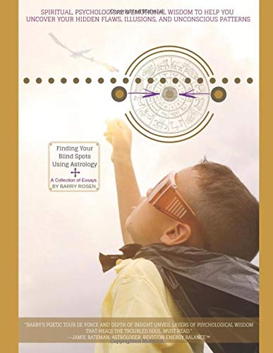 Finding Your Blind Spots Using Astrology A Collection of Essays