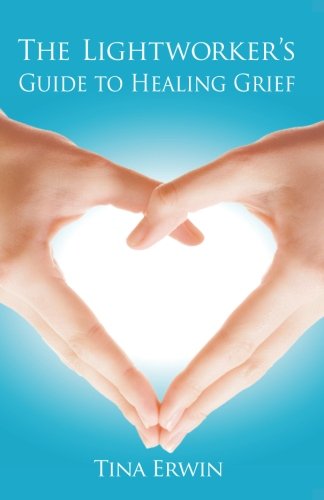 The Lightworker'S Guide To Healing Grief