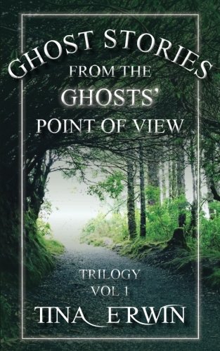 Ghost Stories From The Ghosts' Point Of View, Vol 1.