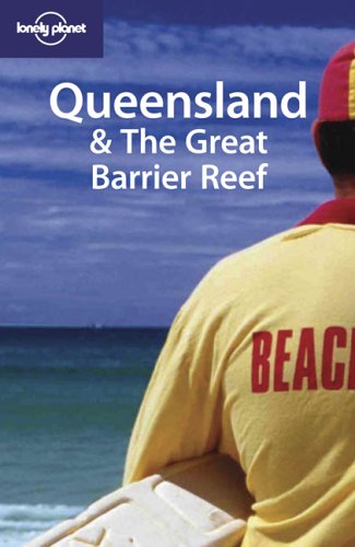Lonely Planet Queensland The Great Barrier Reef Lonely Planet Queensland