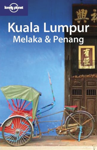 Lonely Planet Kuala Lumpur Melaka Penang Lonely Planet Travel Guides Lonely Planet Travel Guides