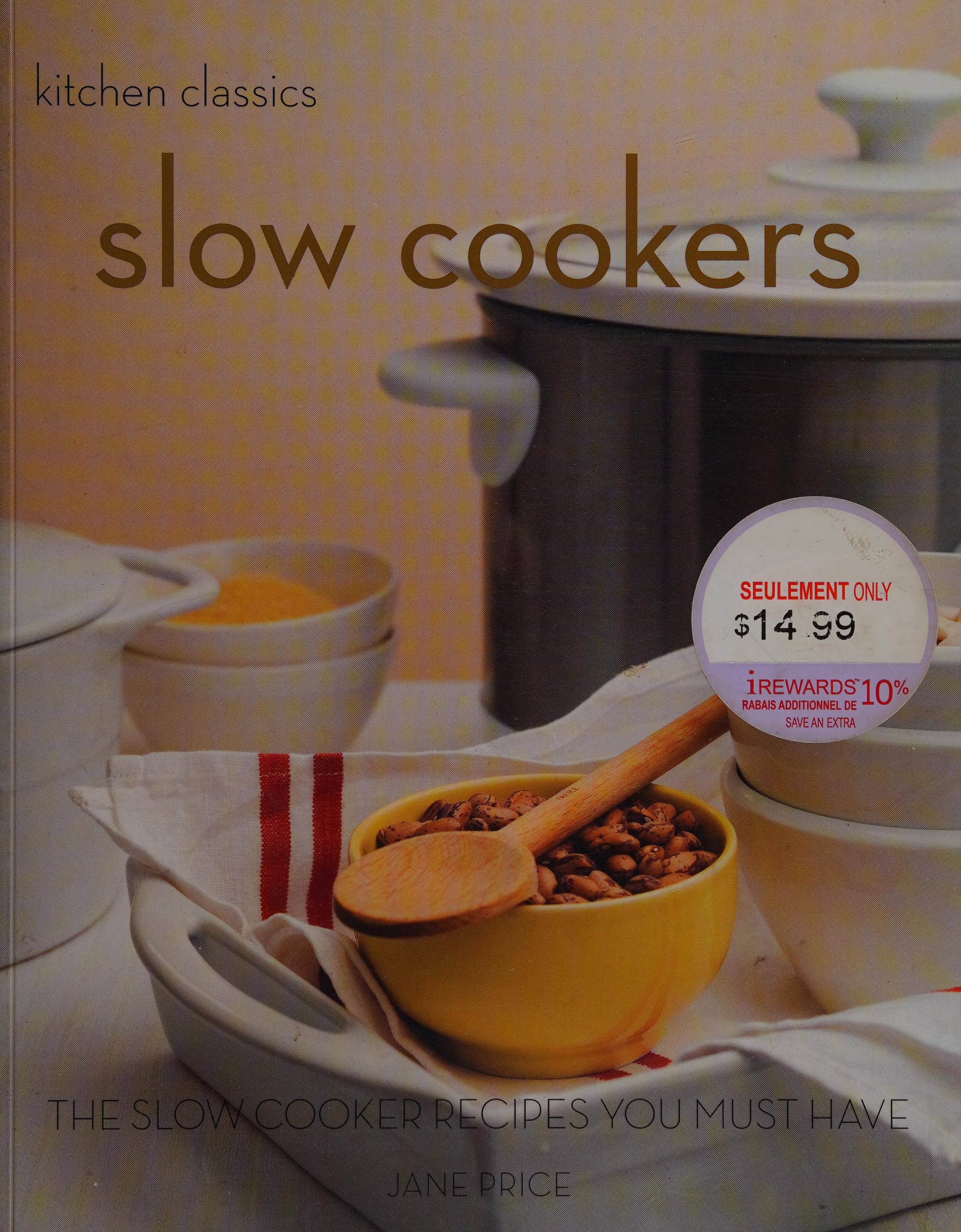 Slow Cookers: The Slow Cooker Recipes You Must Have