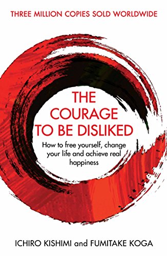 The Courage to Be Happy , the Courage to Be Disliked 2 Books Collection Set by Fumitake Koga Ichiro Kishimi, Ichirō Kishimi, Fumitake Koga, Ichiro Kishimi, Montserrat Asensio Fernández and Ichiro Kishimi And Fumitake Koga, ISBN 9781760630737