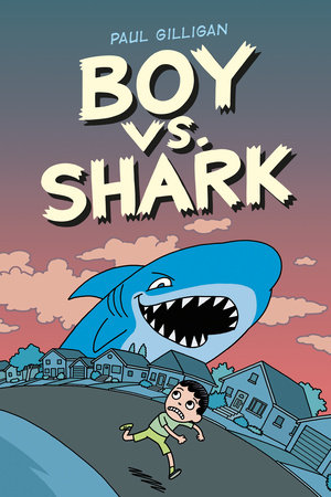 Boy Vs. Shark by Paul Gilligan, ISBN 9781774880463