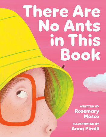 There Are No Ants In This Book by Anna Pirolli and Rosemary Mosco, ISBN 9781774881163