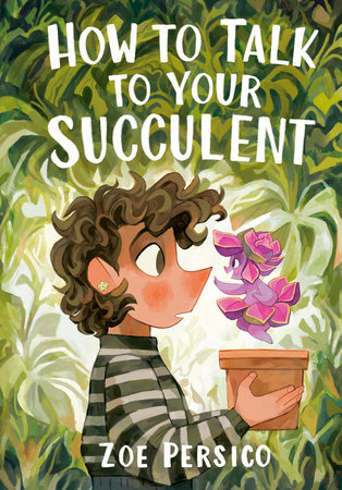 How To Talk To Your Succulent by Zoe Persico, ISBN 9781774883136