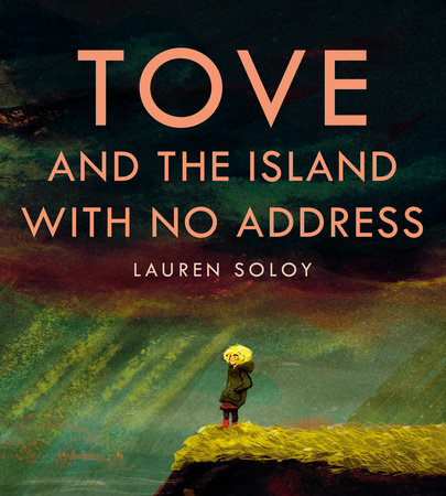 Tove And The Island With No Address by Lauren Soloy, ISBN 9781774883167