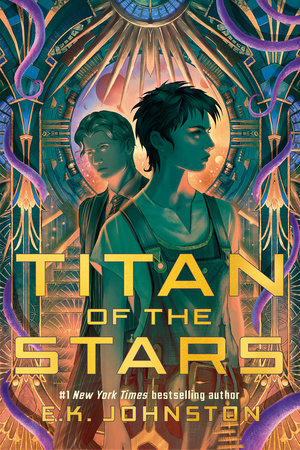 Titan Of The Stars by E. K. Johnston, ISBN 9781774884089