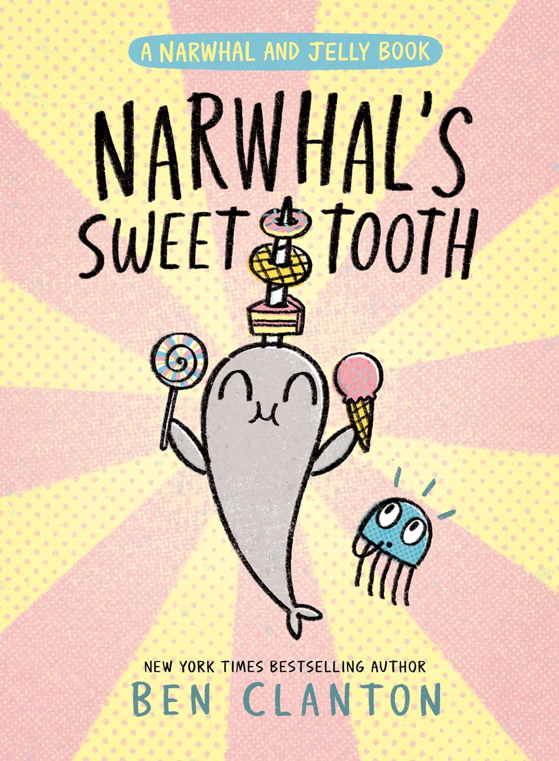 Narwhal'S Sweet Tooth (A Narwhal And Jelly Book #9) by Ben Clanton, ISBN 9781774884485