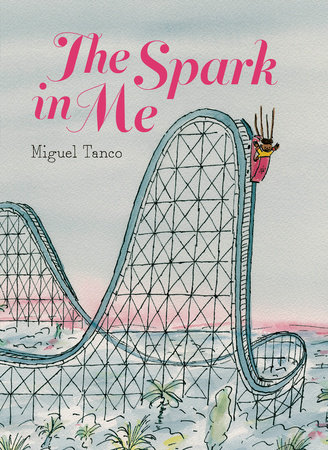 The Spark In Me by Miguel Tanco, ISBN 9781774885802