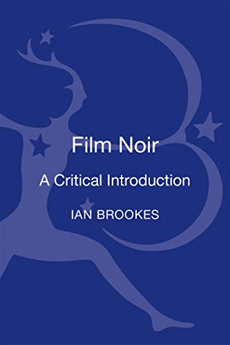 Film Noir: A Critical Introduction