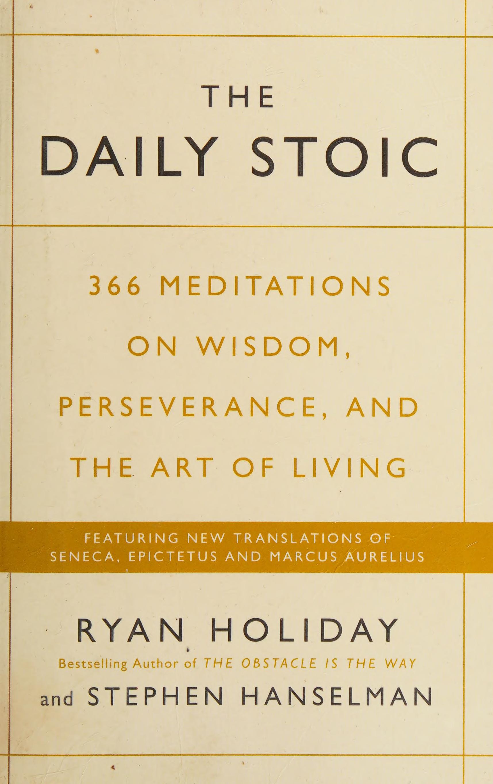 Daily Stoic 366 Meditations on Self Mastery Perseverance and Wisdom