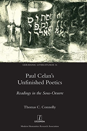 Paul Celan'S Unfinished Poetics: Readings In The Sous-Oeuvre