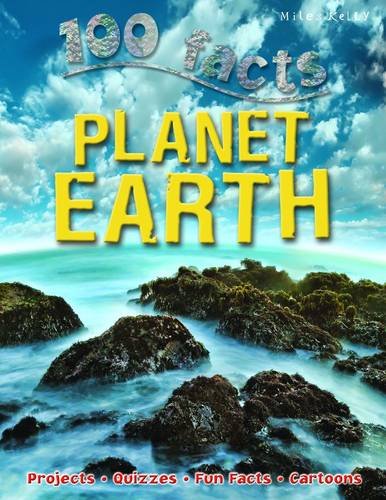 100 Facts Planet Earth- Earth Science, Home Schooling, Educational Projects, Fun Activities, Quizzes and More!