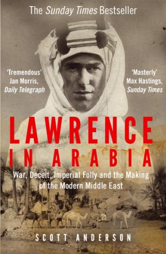 Lawrence in Arabia by Scott Anderson, ISBN 9781782392026