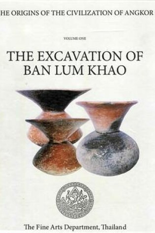 The Origins of the Civilization of Angkor Volume 1