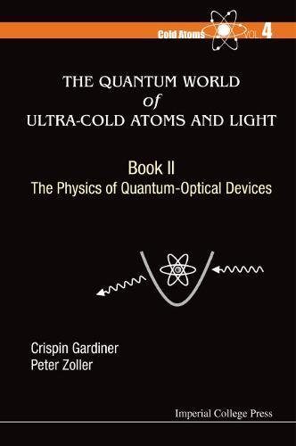The Quantum World Of Ultra-Cold Atoms And Light Book II: The Physics Of Quantum-Optical Devices