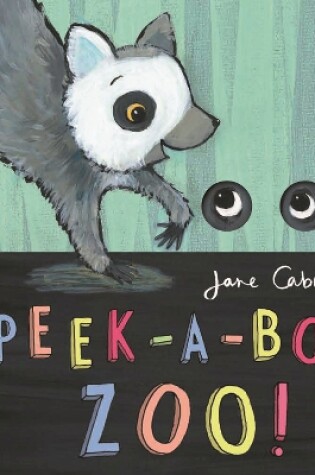 Jane Cabrera - Peek-a-Boo Zoo!