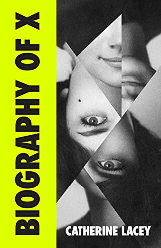 Biography Of X by Catherine Lacey, ISBN 9781783789795
