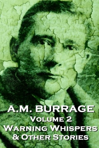 A.M. Burrage - Warning Whispers & Other Stories