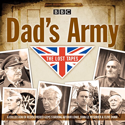 Dad s Army The Lost Tapes