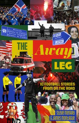 The Away Leg: XI Football Stories On The Road