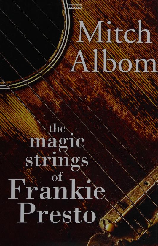 The Magic Strings of Frankie Presto by Mitch Albom, ISBN 9781785412554