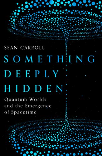 Something Deeply Hidden by Sean M. Carroll, ISBN 9781786076335