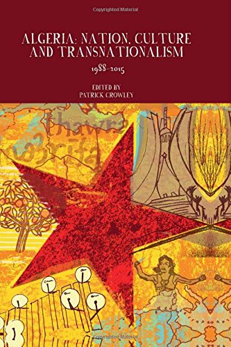 Algeria: Nation, Culture And Transnationalism: 1988-2015