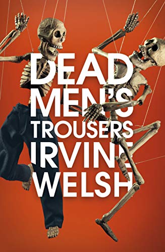 Dead Men's Trousers Welsh, Irvine