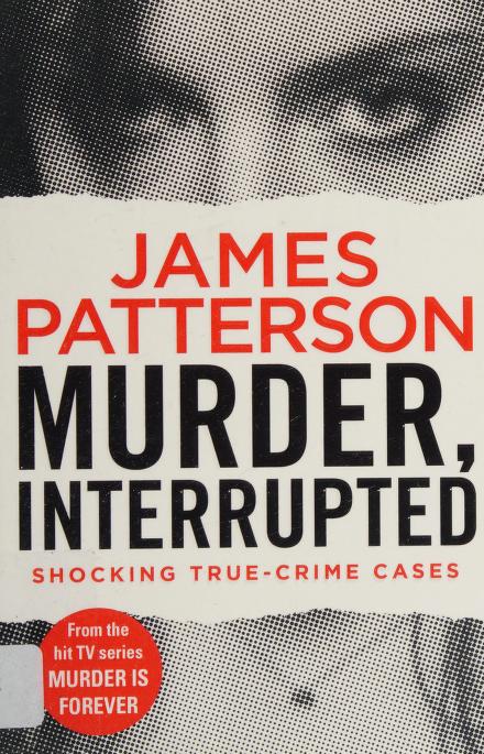MURDER, INTERRUPTED