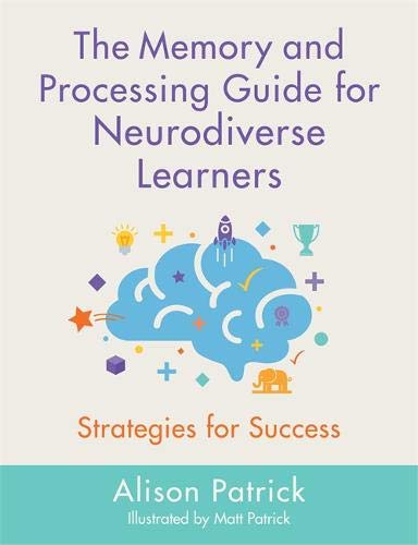 The Memory And Processing Guide For Neurodiverse Learners