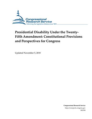 Presidential Disability Under The TwentyFifth Amendment