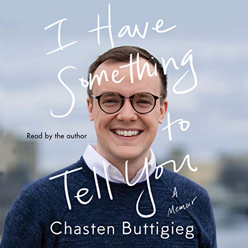 I Have Something to Tell You by Chasten Buttigieg, ISBN 9781797117331