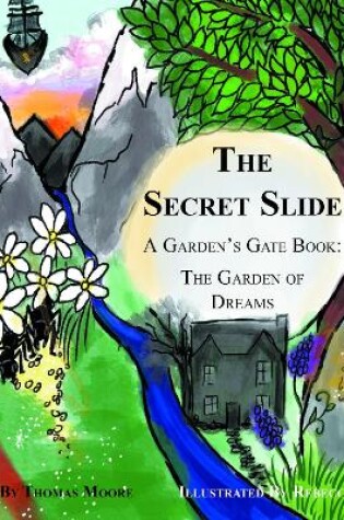 Secret Slide : A Garden's Gate Book