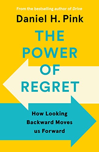 The Power of Regret by Daniel H. Pink, ISBN 9781838857028
