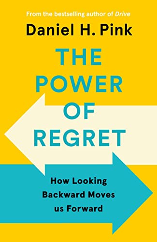 The Power of Regret by Daniel H. Pink, ISBN 9781838857035