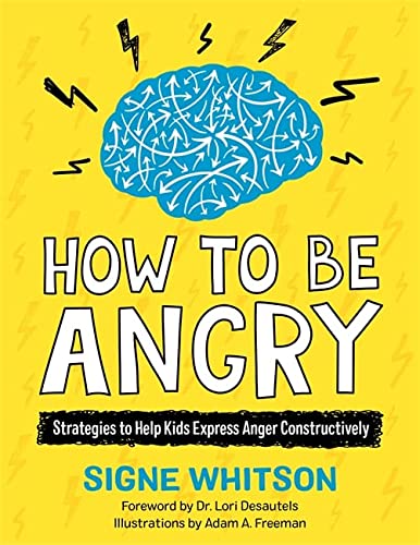 How To Be Angry: Strategies To Help Kids Express Anger Constructively