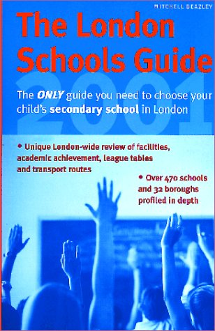 The London Schools Guide: The Only Guide You Need To Choose Your Child'S Secondary School In London