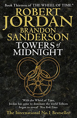 Towers Of Midnight: Book 13 Of The Wheel Of Time by Jordan, Robert, Robert Jordan, and Brandon Sanderson, ISBN 9781841498683
